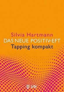 Das neue Positiv-EFT - Tapping kompakt von Hartmann... | Buch | Zustand sehr gut