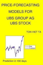 Price-Forecasting Models for UBS Group Ag UBS Stock by Ton Viet Ta Paperback Boo