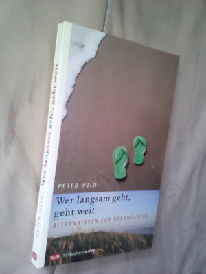 Peter Wild: Wer langsam geht, geht weit (9783796612947)