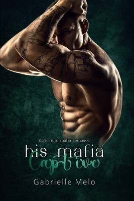 Gabrielle Melo His Mafia Captive (Paperback) Donini Doms