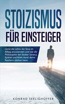 Stoizismus für Einsteiger: Lerne die Lehre der Stoa... | Buch | Zustand sehr gut