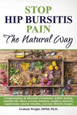 Stop Hip Bursitis Pain: The Natural Way by Graham Wright Mphil (English) Paperba