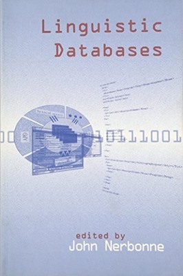 Lecture Notes Ser.: Linguistic Databases by John Nerbonne (1998, Trade ...