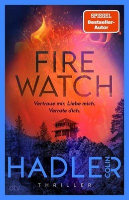 Firewatch: Thriller | Vertraue mir. Liebe mich. Verrate dich. Suspense-Romance d