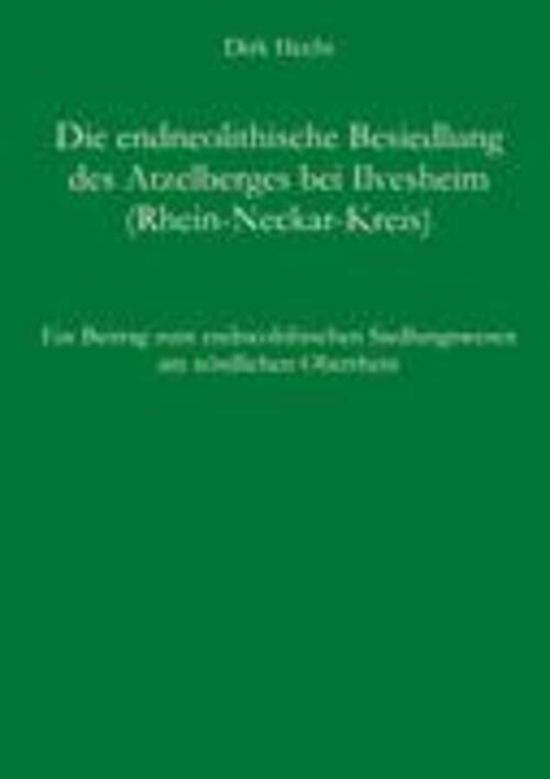 Dirk Hecht | Die Endneolithische Besiedlung Des Atzelberges Bei