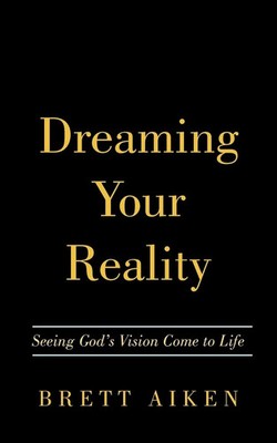 Brett Aiken | Dreaming Your Reality | Taschenbuch | Englisch (2010)