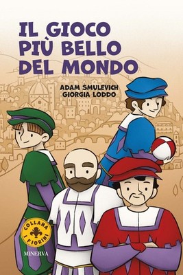 Adam Smulevich Bücher - Das schönste Spiel der Welt. Il Calcio Historico Florentiner