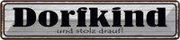 Blechschild 10X46 Cm Dorfkind Uns Stolz Drauf Spruch Zitat Deko Geschenk Metall