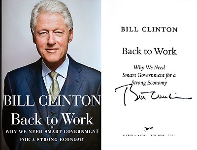 Bill Clinton SIGNED ~ Back to Work ~ TRUE 1st Edition/1st Printing! HC++ COA