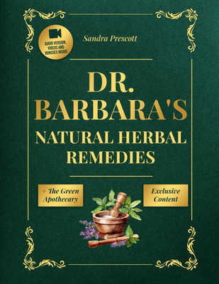 Dr. Barbara'S Natural Herbal Remedies: Inspired by Barbara O'Neill: the Essentia