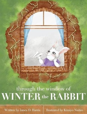 Janea D Harris Through the Window of Winter the Rabbit (Gebundene Ausgabe)