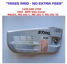 1145 640 1704 Genuine SIDE BRAKE COVER FOR STIHL MS201T MS201 CHAINSAW   OEM