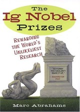 The Ig Noble Prizes by Abrahams, Marc