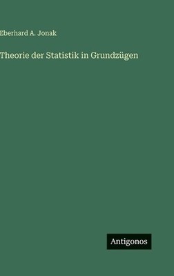 Theorie der Statistik in Grundzgen by Eberhard A. Jonak (German) Hardcover Book
