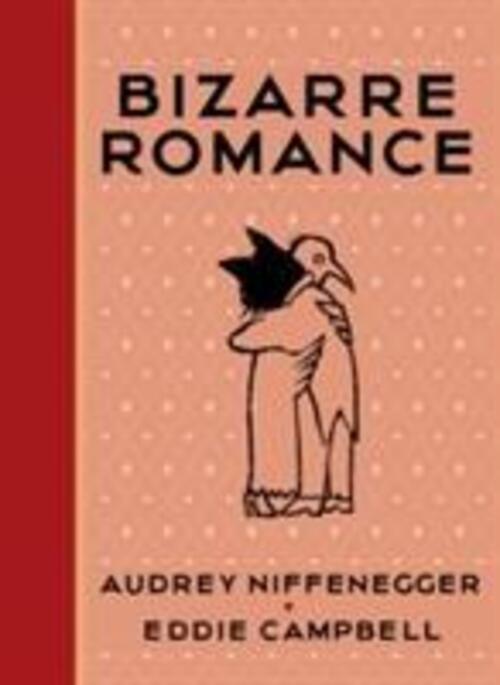 Thumbnail - Bizarre Romance Audrey Niffenegger (u. A.) Buch 160 S. Englisch 2018