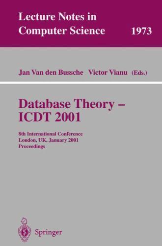 Lecture Notes in Computer Science Ser.: Database Theory - ICDT 2001 ...