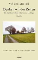 Denken Wir Der Zeiten, Volker MüLler