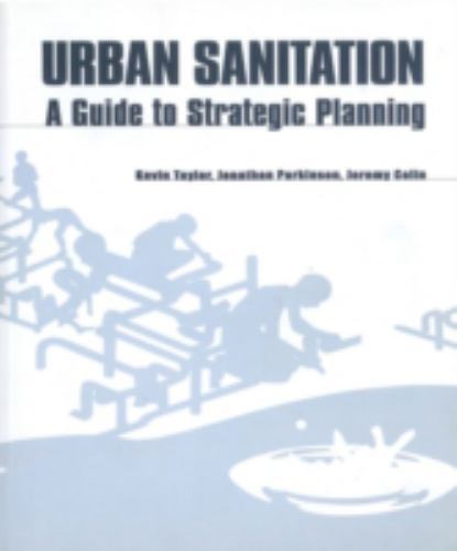 Urban Sanitation : A Guide to Strategic Planning by Jonathan Parkinson ...