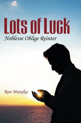 LOTS OF LUCK NOBLESSE OBLIGE REINTER By Ron Matejka *Excellent Condition*