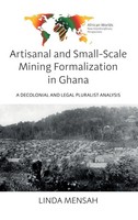 Linda Mensah | Artisanal And Small-Scale Mining Formalization In Ghana | Buch