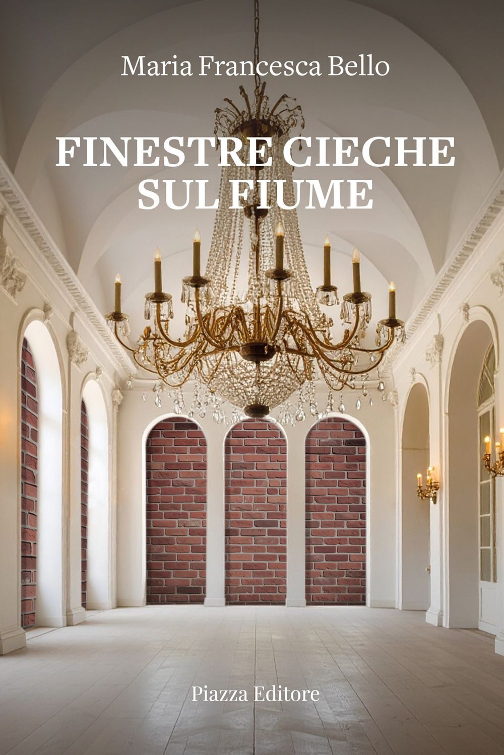 Libri Bello Maria Francesca - Finestre Cieche Sul Fiume