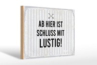 Holzschild Spruch 30X20 Cm Ab Hier Ist Schluss Mit Lustig Deko Schild