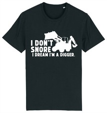 I Don't Snore - I'm Driving My Digger Excavator Landscaper Builder T-Shirt