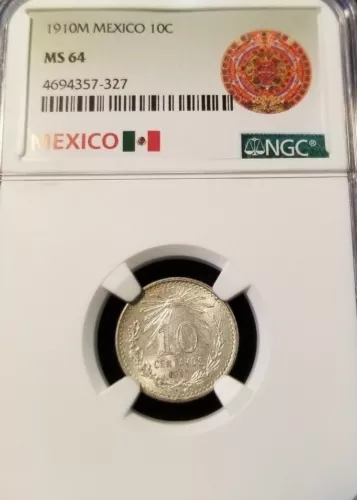 1910 MEXICO SILVER 10 CENTAVOS NGC MS 64 VERY HIGH GRADE SCARCE EARLY DATE