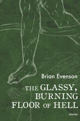 The Glassy, Burning Floor of Hell, Evenson, Brian, 9781566896115