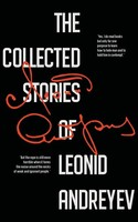 Leonid Andreyev | The Collected Stories Of Leonid Andreyev | Taschenbuch (2025)