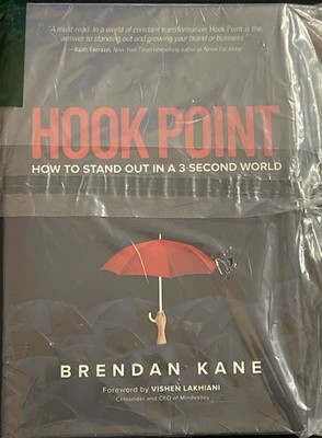 Hook Point : How to Stand Out in a 3-Second World by Brendan Kane (2020,...