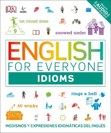 English for Everyone: Idioms (Tascabile) DK English for Everyone