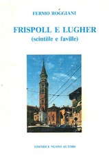Frispoll e lugher - Fermo Roggiani (Editrice Nuovi Autori) [1983]