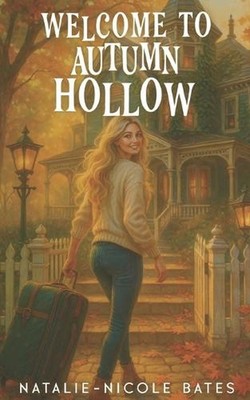 Welcome to Autumn Hollow by Natalie-Nicole Bates Paperback Book