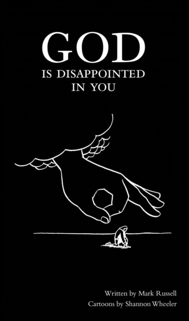 God Is Disappointed in You by Mark Russell (Hardback Book)