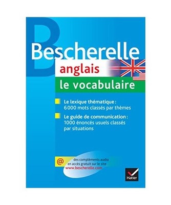 Bescherelle Anglais Vocabulaire: Ouvrage de référence sur le lexique anglais, 