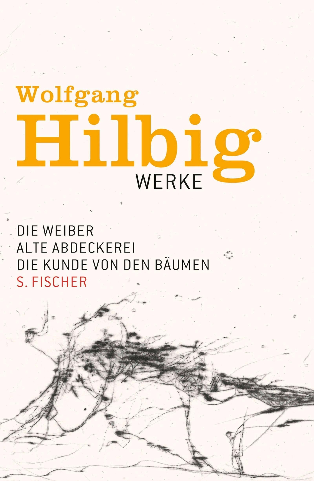 Thumbnail - Wolfgang Hilbig | Werke 3. Die Weiber. Alte Abdeckerei. Die Kunde Von
