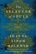 The Selector of Souls Hardcover Shauna Singh Baldwin