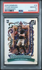 2025 PANINI DONRUSS DOWNTOWN #19 TYLER SHOUGH ROOKIE RC PSA 10