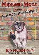 Maxwell Mops Und Die Plattschnauzengang 3 | Buch | 9783842332850