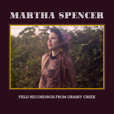 Martha Spencer - Field Recordings From Grassy Creek [New CD] Digipack Packaging