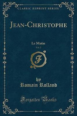 Jean-Christophe, Vol. 2: Le Matin (Classic Reprint