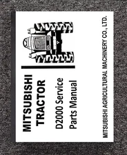 Tractor Service Parts Manual Fits Mitsubishi D2000 Farm Tractor - Printed Manual