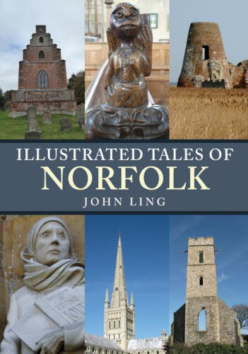Thumbnail - Illustrated Tales Of Norfolk (illustrated Tales Of ...) By Ling, John