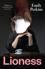 Lioness: Winner of the 2024 Ockham New Zealand Book Awards. Perkins, Perkins,..#