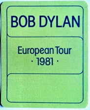 * BOB DYLAN * - 1981 EUROPEAN TOUR - SATIN BACKSTAGE PASS - VINTAGE - EXCELLENT