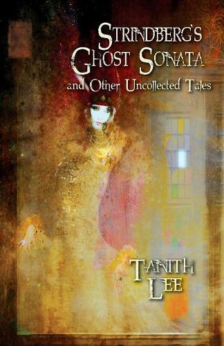 Thumbnail - Tanith Lee Strindberg's Ghost Sonata And Other Uncollected Tales