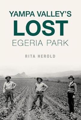 Rita Herold Yampa Valley's Lost Egeria Park (Paperback) Lost