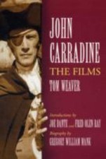 John Carradine : The Films by Tom Weaver (2008, Trade Paperback)