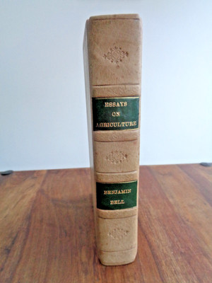 1802 ESSAYS ON AGRICULTURE WITH PLAN FOR IMPROVEMENT OF LAND GT BRITAIN by BELL^